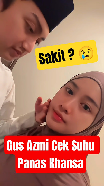 Gus Azmi Perhatian Cek Panas Khansa, Sakit Atau Nggak ? #gusazmi #azmiaskandar #shorts