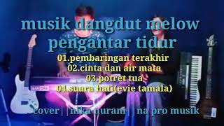 Lagu dangdut lawas pengantar tidur cover nika nurani na pro musik