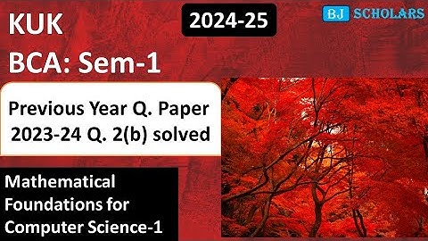 KUK BCA SEM 1 Previous Year Paper 2024, 2-b of Mathematical foundations for Computer Science solved
