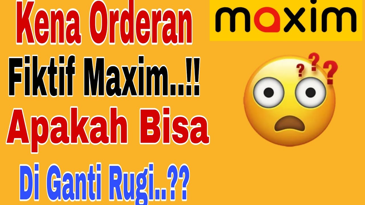 Kena Orderan Fiktif Maxim..!! Apakah Bisa Diganti Rugi..?? Maxim Ojek Online 