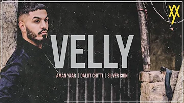 VELLY (Official Song) | Aman Yaar | Daljit Chitti | Silver Coin | Latest Punjabi Songs 2020