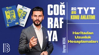13 Tyt Coğrafya - Haritadan Uzunluk Hesaplamaları - Bayram Meral - 2026
