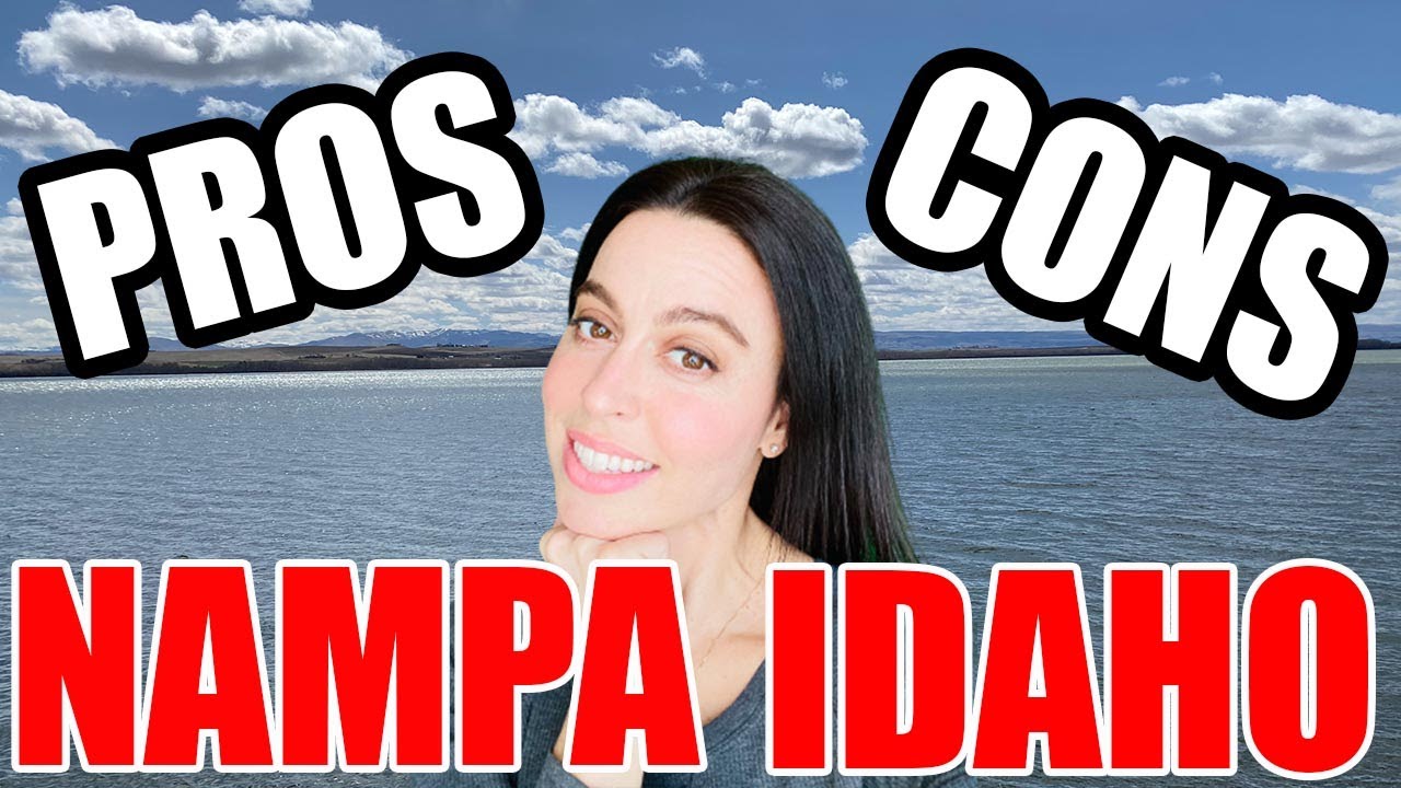 PROS AND CONS OF LIVING IN NAMPA IDAHO YouTube