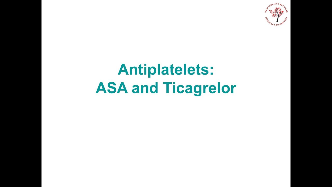 Antiplatelets medications: ASA and Ticagrelor