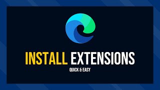 How to Install Extensions on Microsoft Edge