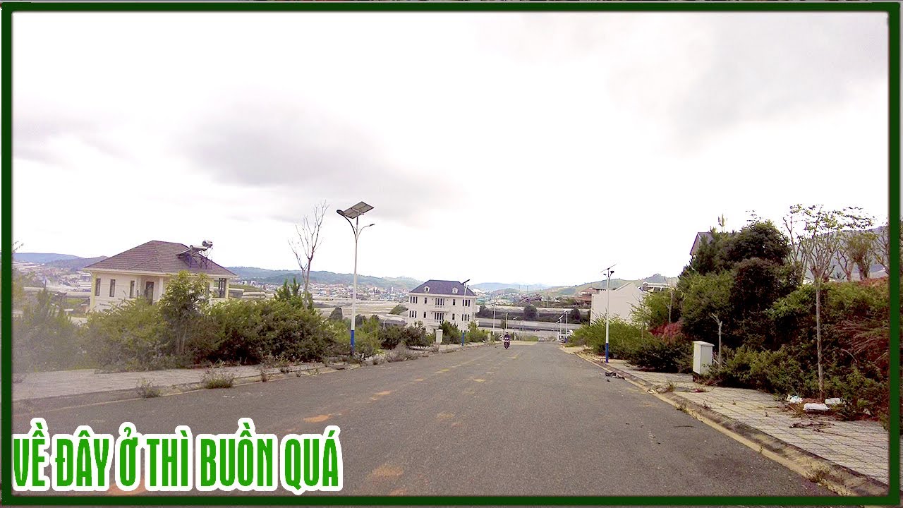 Tình hình Đà Lạt hôm nay - Về đây ở thì buồn quá, khu đô thị Vạn Xuân Lạc Dương, sáng nắng chiều mưa