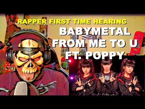 Rapper First Time Hearing "BABYMETAL - FROM ME TO U feat. POPPY" #reactionvideos #babymetal #poppy