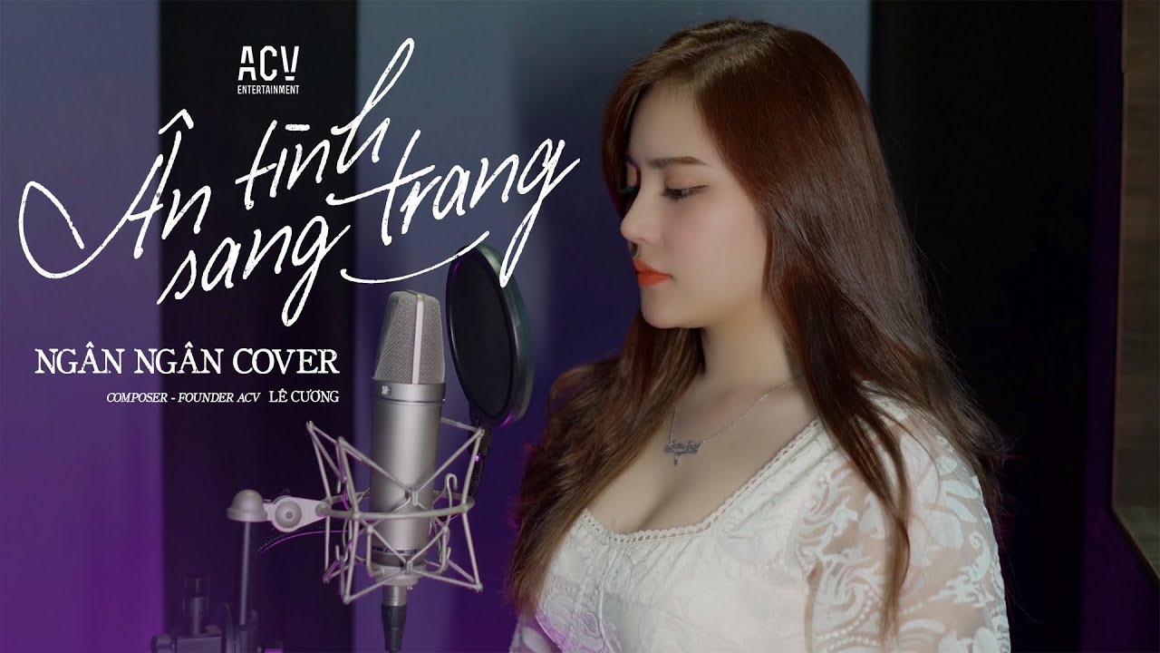 Watch ÂN TÌNH SANG TRANG - CHÂU KHẢI PHONG x LÊ CƯƠNG │ NGÂN NGÂN COVER on YouTube
