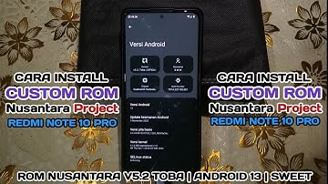 Install Custom ROM Nusantara Project v5.2 Toba Official Android 13 (T) Di Redmi Note 10 Pro (Sweet)