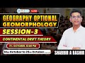 🔴 LIVE | 🌏 Geomorphology Marathon Session 3 | Continental Drift Theory | Shabbir Sir ✨