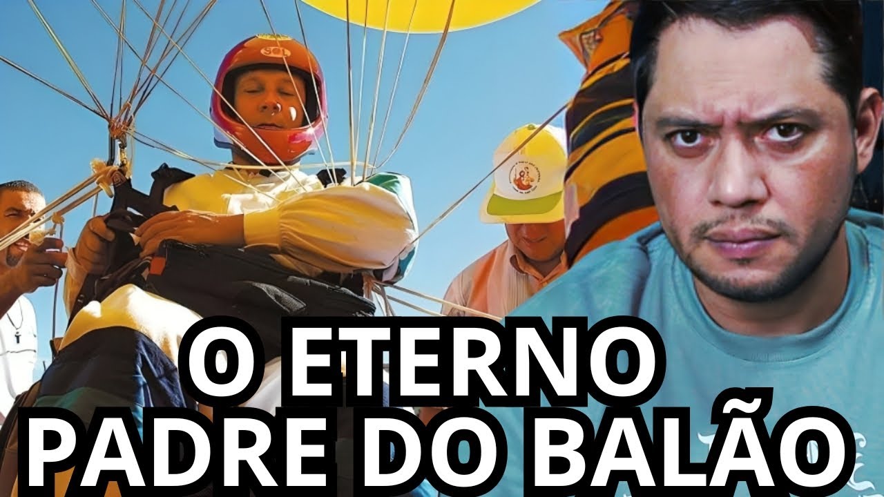 Por que o Padre do balão resolveu 