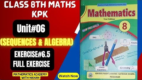 Class 8th Maths Exercise 6.5 chapter 6 Sequences and Algebra kpk by mathematics academy with Nkhan