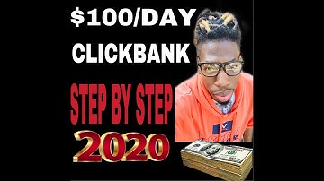 Fast Way To Make $100 A Day With Clickbank For Beginners In 2020 (Step by Step)
