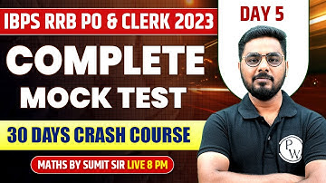IBPS RRB PO & Clerk 2023 | 30 days Crash Course | Day-5 | Complete Mock Test | Maths By Sumit Sir
