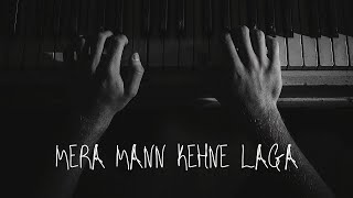 Mera Mann Kehne Laga(Piano Cover) || Nautanki Saala(2013) #AdityaPandey #MelodicalMusic Valley