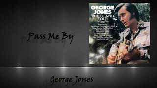 George Jones  ~  "Pass Me By"