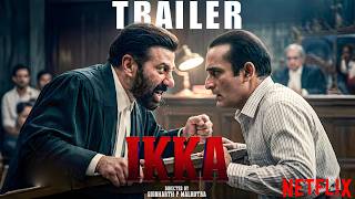 IKKA | Trailer Concept | Sunny Deol, Akshaye Khanna, Dia Mirza, Tillotama Shome | Netflix India