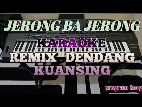 JERONG BAJERONG KARAOKE DENDANG REMIX KUANSING