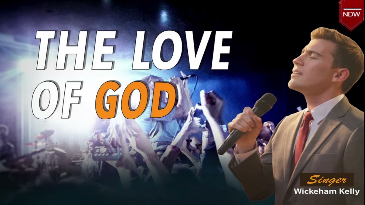 The Love of God new 2026 inspirational Protestant lyric song by Wickham.