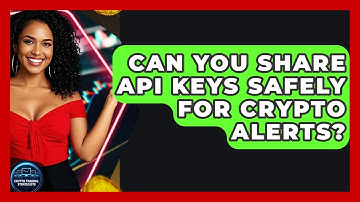 Can You Share API Keys Safely For Crypto Alerts? - Crypto Trading Strategists