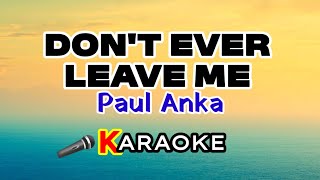 Dont Ever Leave Me  Paul Anka karaoke Version