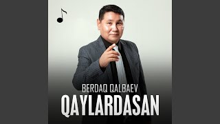 Qaylardasan - Berdaq Qalbaev