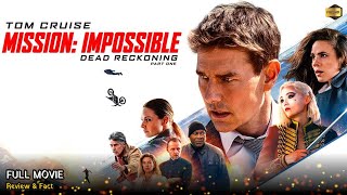 Mission Impossible Dead Reckoning Full Movie In English | New Hollywood Movie | Review & Facts