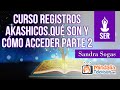 Curso Registros Akashicos. Qué son y cómo acceder, por Sandra Sogas PARTE 2