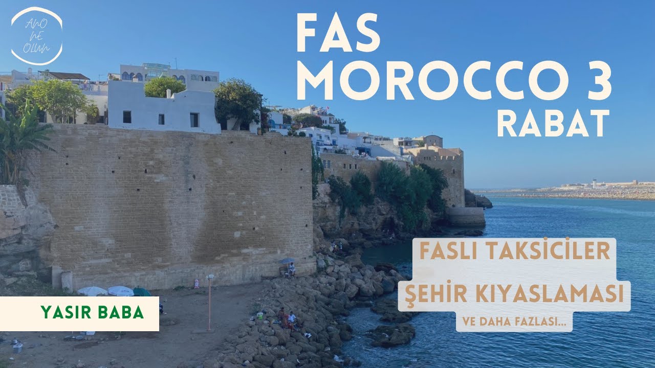 FAS/MOROCCO VLOG 3 - BAŞKENT RABAT (Okyanus Esintisi)