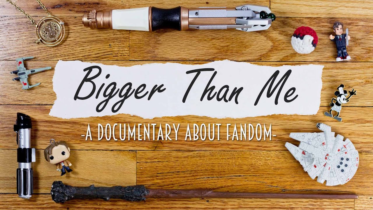 Bigger Than Me: A Documentary About Fandom ► JamesChats