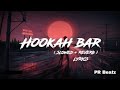 Hookah Bar Himesh Reshammiya Slowed Reverb Lofi Song