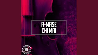 Chi Mai (Radio Edit) - A-Mase