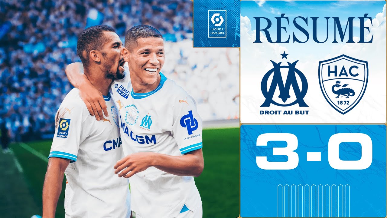 OM 3-0 Le Havre l Le résumé du match