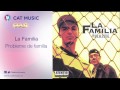 La Familia - Probleme de familie