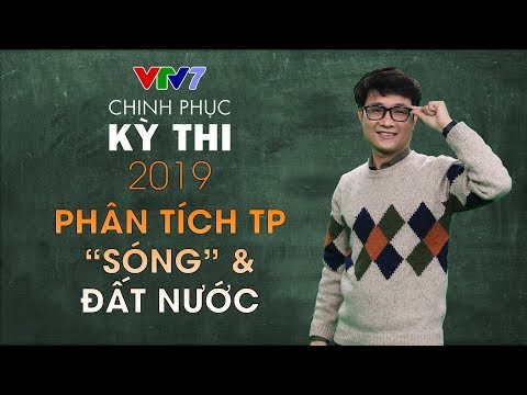 Phân tích tác phẩm "Sóng" & "Đất nước" | Chinh phục kỳ thi 2019 | Môn Ngữ Văn Phân tích tác phẩm "Sóng" & "Đất nước" | Chinh phục kỳ thi 2019 | Môn Ngữ Văn