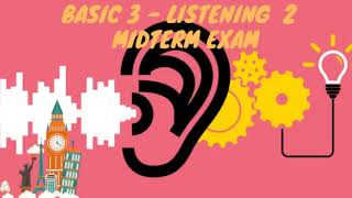 basic 3 - LISTENING 2  - MIDTERM EXAM