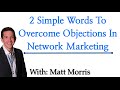 2 simple words to overcome objections in network marketing