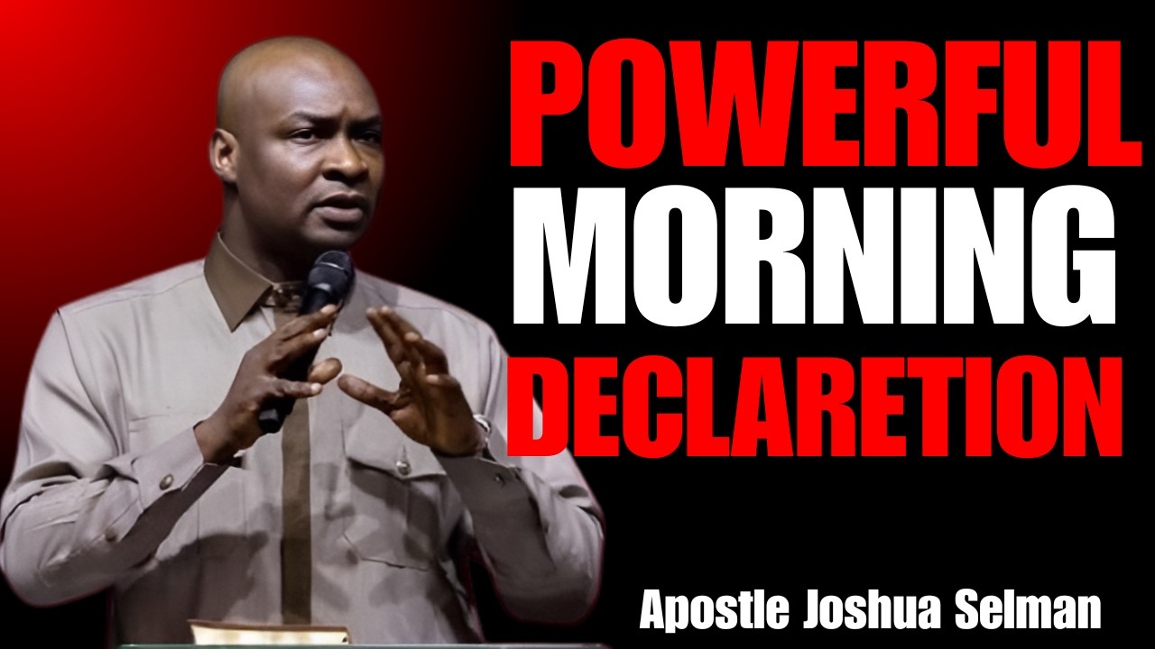 🔥 DECLARE THESE SCRIPTURES EVERY MORNING BEFORE GOING OUT | Apostle Joshua Selman