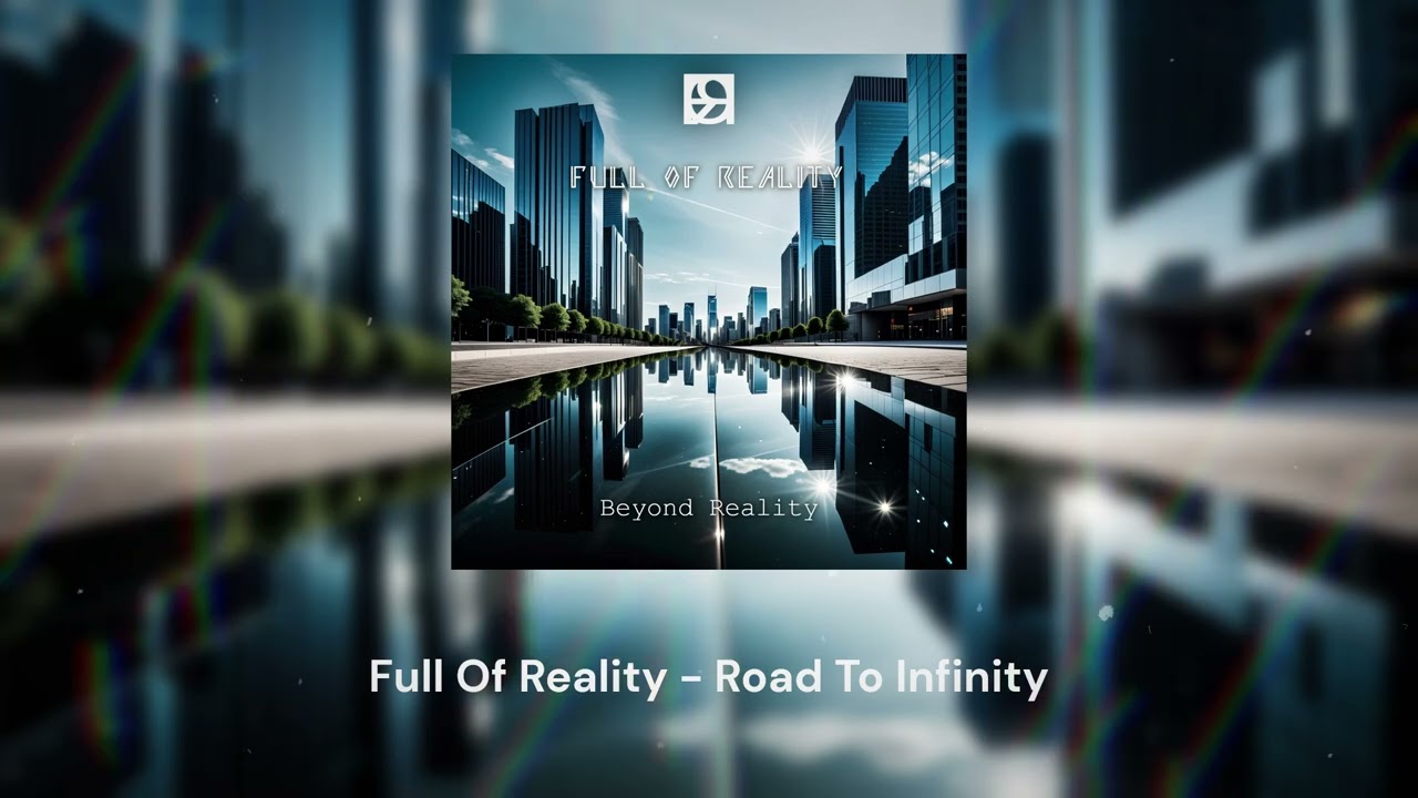 Watch Full Of Reality - Road To Infinity (Video Visualization) on YouTube Watch Full Of Reality - Road To Infinity (Video Visualization) on YouTube