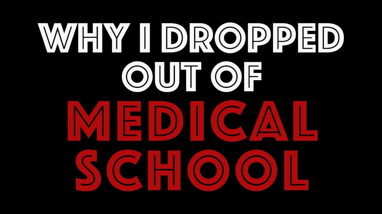 Why I Dropped Out Of Medical School