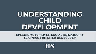 Understanding Child Development: Speech, Motor Skill, Social Behaviour & Learning | The Health Suite