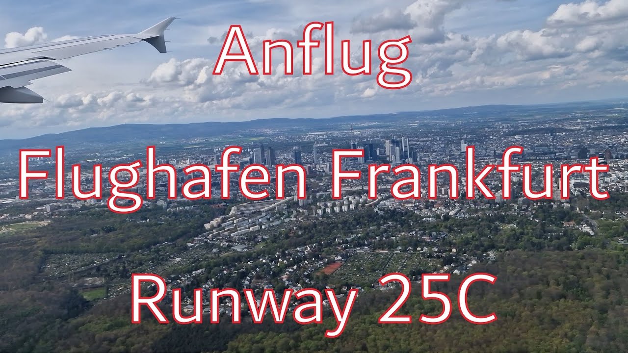 Anflug Frankfurt EDDF Runway 25C Skyline Blick - YouTube