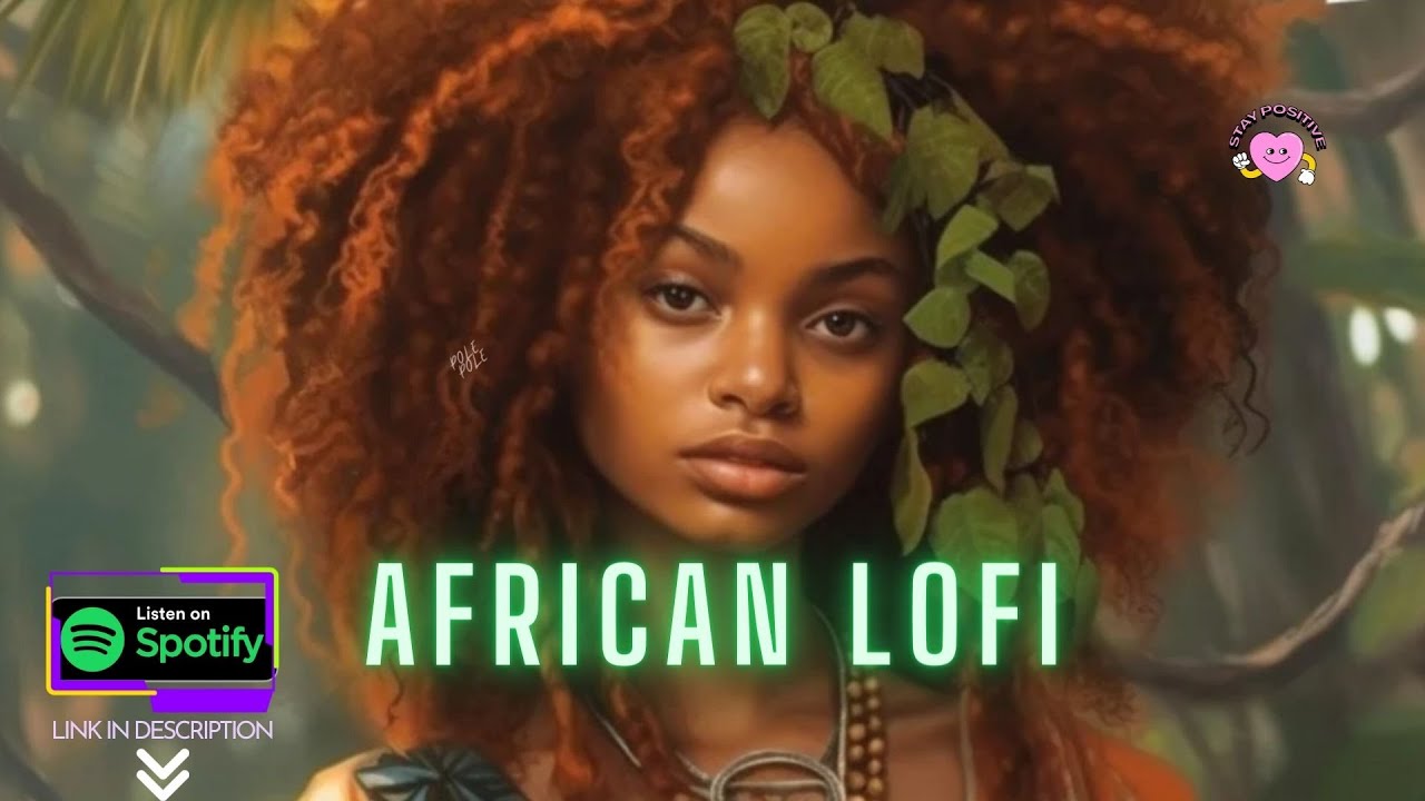 african lofi - lofi afrobeats mix for relaxation, chill, sleep