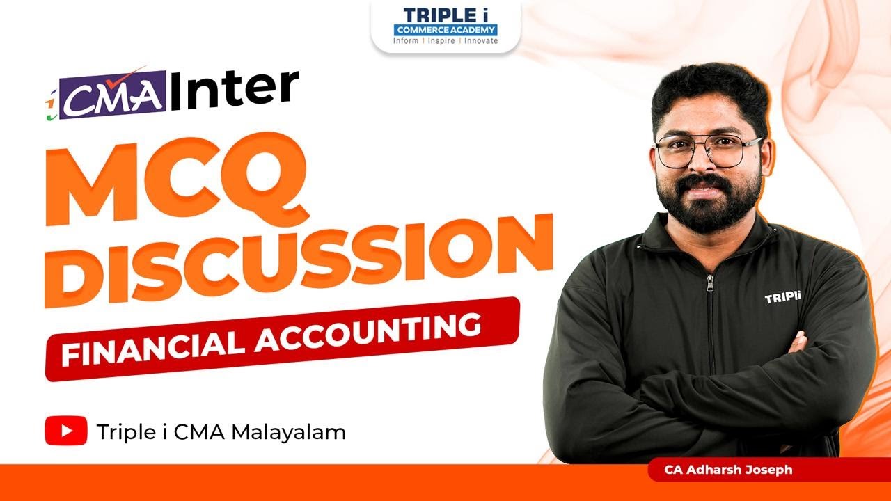 CMA Inter June 25 | Paper 06 | MCQ Discussion | Financial Accounting | CA Adharsh Joseph | Triple i