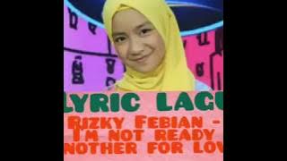 Rizky Febian - I'm Not Ready For Another Love (Lyrics)