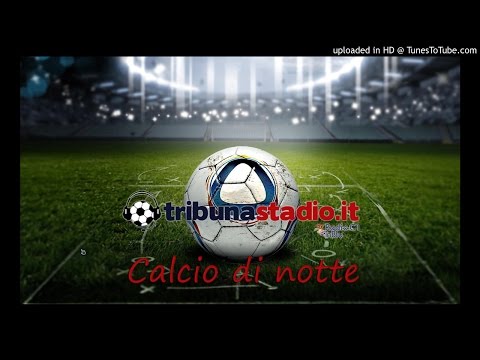 Calcio di notte lunedì 18 aprile