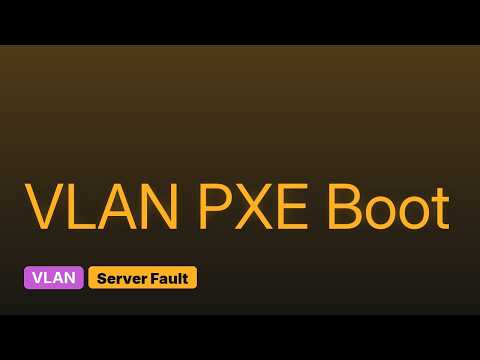 DevOps & SysAdmins: 802.1q PXE boot (2 Solutions!!)