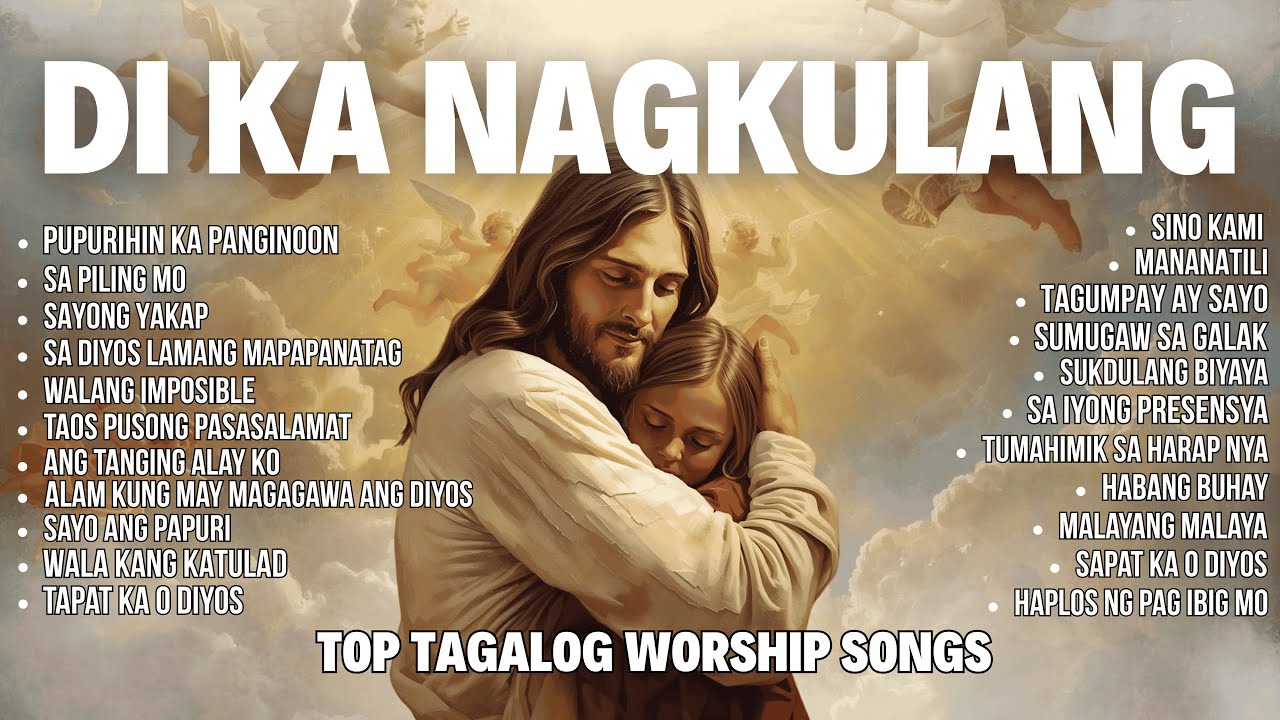 Top Tagalog Christian Song Di ka Nagkulang with Lyrics | Best Tagalog Worship Song |Awit Papuri Song