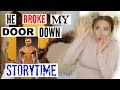 SUPERMODEL BROKE MY DOOR DOWN | STORYTIME