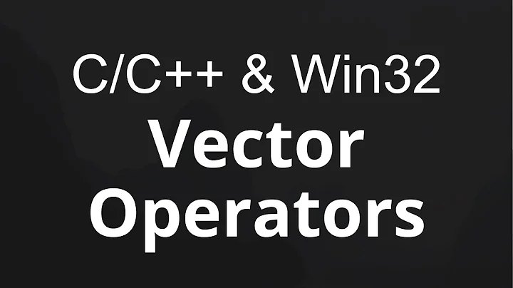 Vectors & Operator Overloading (C/C++ & Win32)